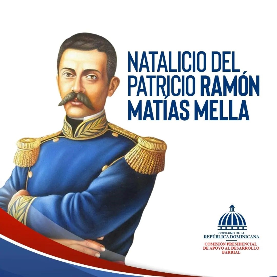 República Dominicana conmemora el 209 aniversario del natalicio de Matías Ramón Mella